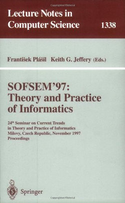 SOFSEM '97: Theory and Practice of Informatics