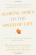 Slowing down to the Speed of Life