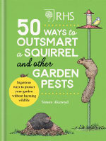 RHS 50 Ways to Outsmart a Squirrel and Other Garden Pests
