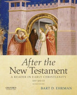 After the New Testament: 100-300 C. E.