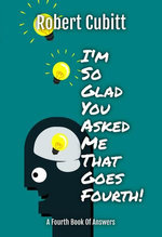 I'm So Glad You Asked Me That Goes Fourth