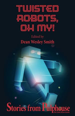 Twisted Robots: Stories from Pulphouse Fiction Magazine