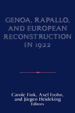 Genoa, Rapallo, and European Reconstruction in 1922