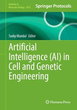 Artificial Intelligence (AI) in Cell and Genetic Engineering