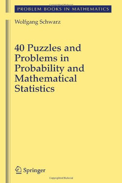 40 Puzzles and Problems in Probability and Mathematical Statistics