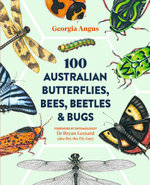 100 Australian Butterflies, Bees, Beetles and Bugs