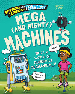Mega and Mighty Machines