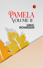 Pamela, Volume II