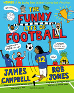 The Funny Life of Football - WINNER of the Sunday Times Children's Sports Book of the Year 2023