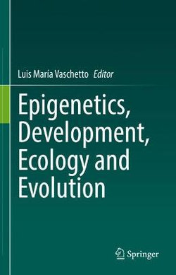 Epigenetics, Development, Ecology and Evolution