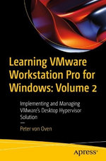 Learning VMware Workstation for Windows: Volume 2