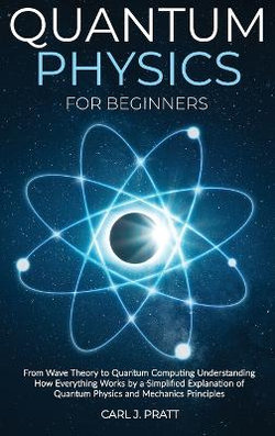 Quantum physics and mechanics for beginners