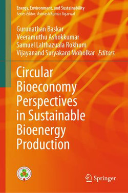 Circular Bioeconomy Perspectives in Sustainable Bioenergy Production Circular Bioeconomy Perspectives in Sustainable Bioenergy Production