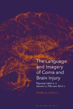 The Language and Imagery of Coma and Brain Injury The Language and Imagery of Coma and Brain Injury
