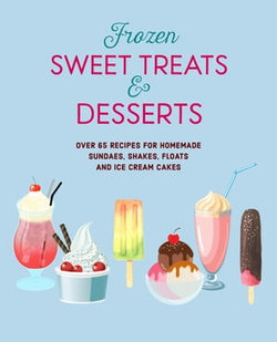 Frozen Sweet Treats & Desserts Frozen Sweet Treats & Desserts