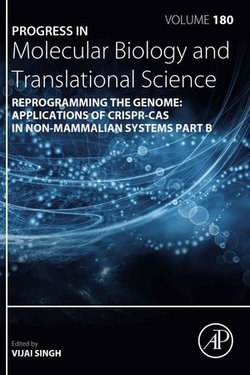 Reprogramming the Genome: Applications of CRISPR-Cas in non-mammalian systems part B Reprogramming the Genome: Applications of CRISPR-Cas in non-mammalian systems part B