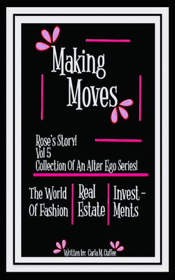 Making Moves Rose's Story! Vol 5 Collection Of An Alter Ego Series!