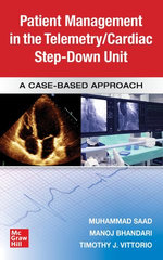 Guide to Patient Management in the Cardiac Step Down/Telemetry Unit: A Case-Based Approach Guide to Patient Management in the Cardiac Step Down/Telemetry Unit: A Case-Based Approach