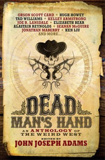 Dead Man's Hand: An Anthology of the Weird West