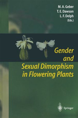 Gender and Sexual Dimorphism in Flowering Plants Gender and Sexual Dimorphism in Flowering Plants