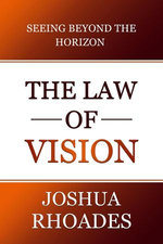 The Law Of Vision Seeing Beyond The Horizon The Law Of Vision Seeing Beyond The Horizon
