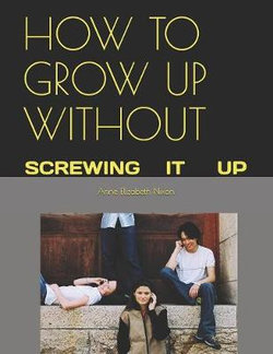 How to Grow up Without