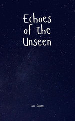 Echoes of the Unseen
