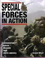 Special Forces in Action: Afghanistan - Africa - Balkans - Iraq - South America Special Forces in Action: Afghanistan - Africa - Balkans - Iraq - South America