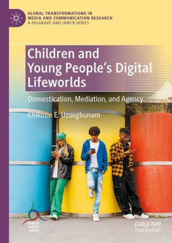 Children and Young People's Digital Lifeworlds Children and Young People's Digital Lifeworlds