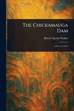 The Chickamauga Dam The Chickamauga Dam