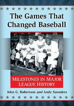 The Games That Changed Baseball The Games That Changed Baseball