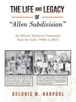 The Life and Legacy of “Allen Subdivision”