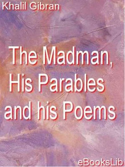 The Madman, His Parables and his Poems