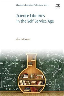 Science Libraries in the Self Service Age Science Libraries in the Self Service Age