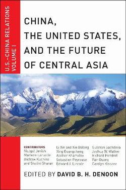 China, the United States, and the Future of Central Asia China, the United States, and the Future of Central Asia