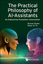 The Practical Philosophy Of Ai-assistants: An Engineering-humanities Conversation