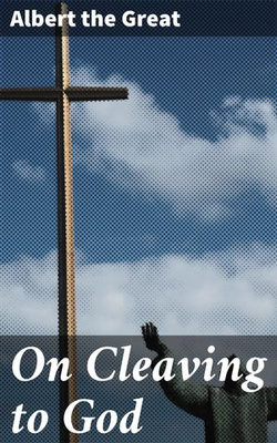 On Cleaving to God On Cleaving to God