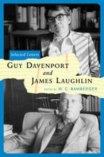 Guy Davenport and James Laughlin: Selected Letters Guy Davenport and James Laughlin: Selected Letters