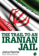 The Trail to an Iranian Jail