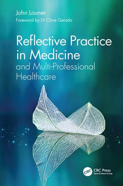 Reflective Practice in Medicine and Multi-Professional Healthcare Reflective Practice in Medicine and Multi-Professional Healthcare
