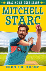 Mitchell Starc - The Incredible True Story