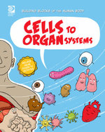 Cells to Organ Systems