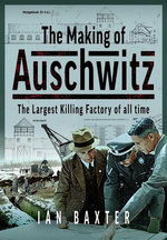The Making of Auschwitz