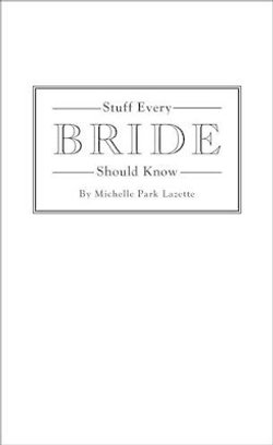 Stuff Every Bride Should Know