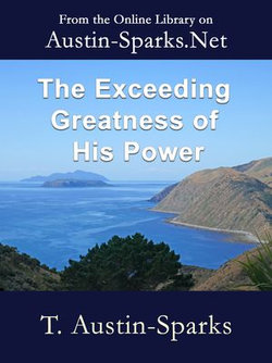 The Exceeding Greatness of His Power