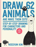 Draw 62 Animals and Make Them Cute: Volume 1