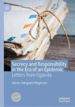 Secrecy and Responsibility in the Era of an Epidemic
