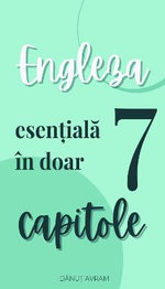 Engleza esen?iala in doar 7 capitole
