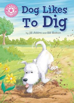 Reading Champion : Dog Likes to Dig