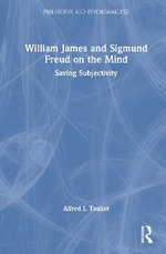 William James and Sigmund Freud on the Mind